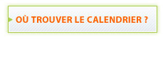 Où trouver le calendrier ?
